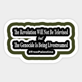 The Revolution Will Not Be Televised but The Genocide Is Being Livestreamed #FreePalestine - Horizontal - Sticker - Double-sided Sticker